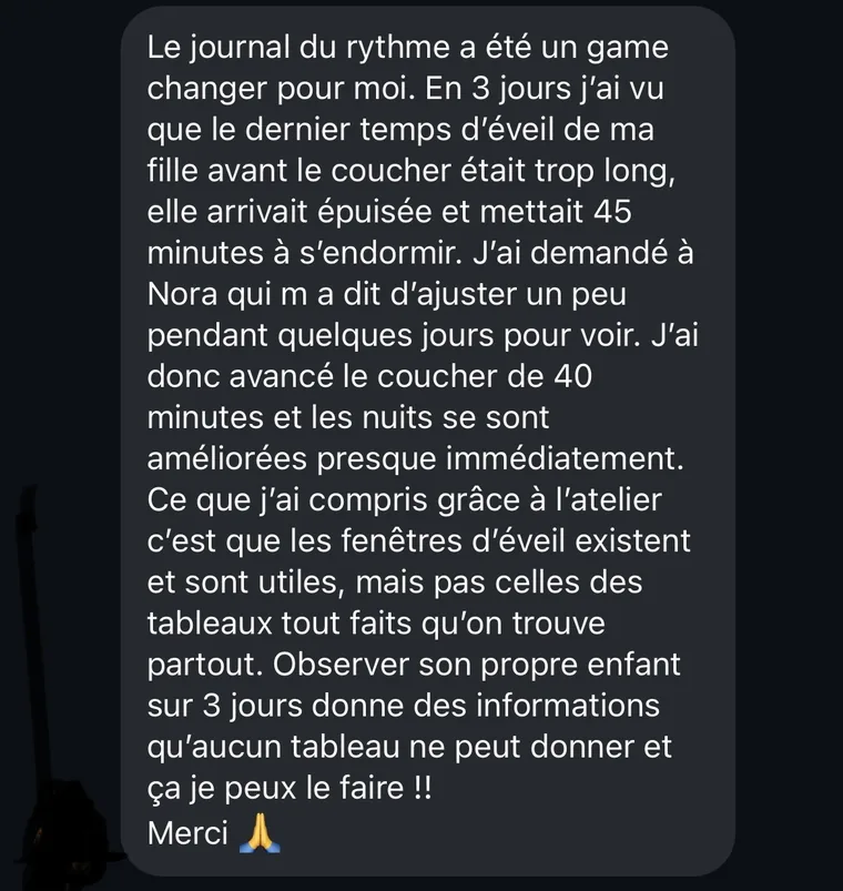 Message d'une maman : grâce au journal du rythme, elle a vu que le dernier temps d'éveil de sa fille était trop long et a avancé le coucher de 40 minutes
